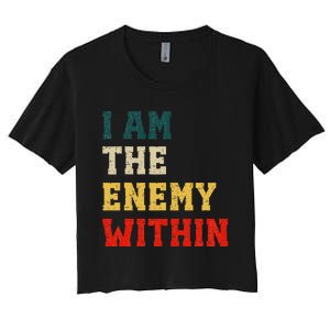 I Am The Enemy Within Kamala Harris Vs Trump Women's Crop Top Tee