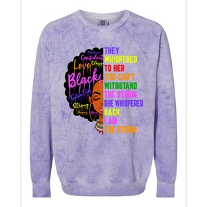 I Am The Storm Black Juneteenth Black History Month Meaningful Gift Colorblast Crewneck Sweatshirt