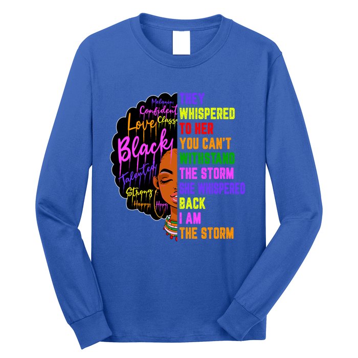 I Am The Storm Black Juneteenth Black History Month Meaningful Gift Long Sleeve Shirt