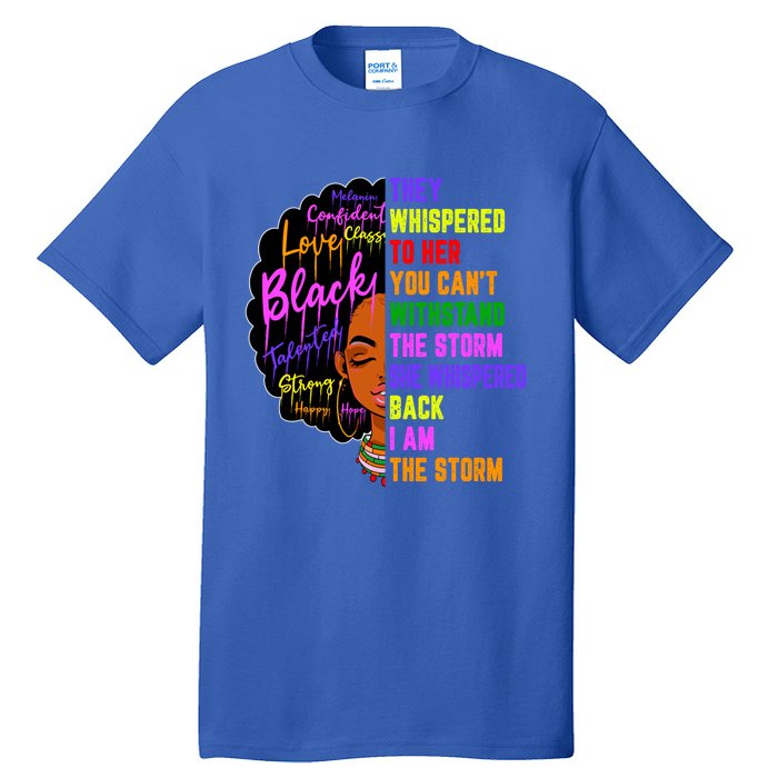 I Am The Storm Black Juneteenth Black History Month Meaningful Gift Tall T-Shirt