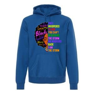 I Am The Storm Black Juneteenth Black History Month Meaningful Gift Premium Hoodie