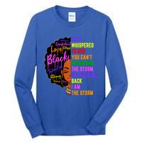 I Am The Storm Black Juneteenth Black History Month Meaningful Gift Tall Long Sleeve T-Shirt