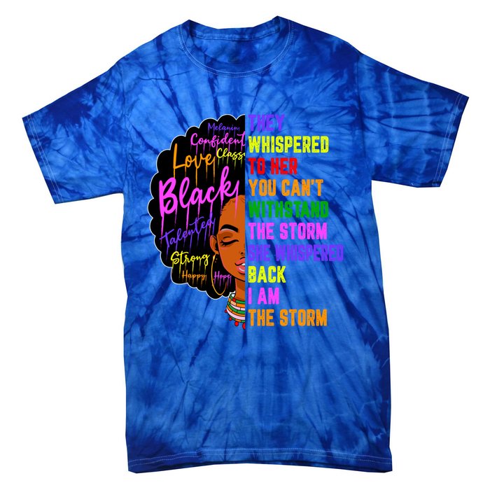 I Am The Storm Black Juneteenth Black History Month Meaningful Gift Tie-Dye T-Shirt