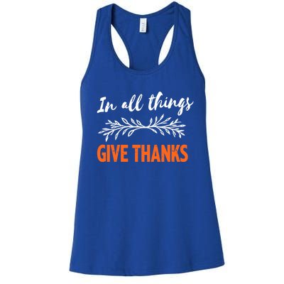 In All Things Give Thanks Thanksgiving Thankful Grateful Gift Women's Racerback Tank