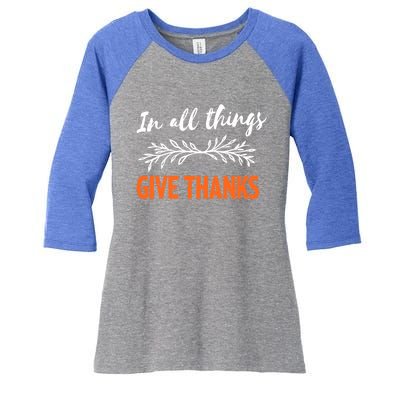 In All Things Give Thanks Thanksgiving Thankful Grateful Gift Women's Tri-Blend 3/4-Sleeve Raglan Shirt