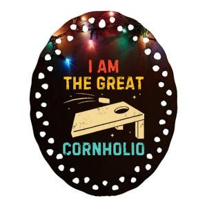 I Am The Great Cornholio Funny Bean Bag Toss Lover Ceramic Oval Ornament