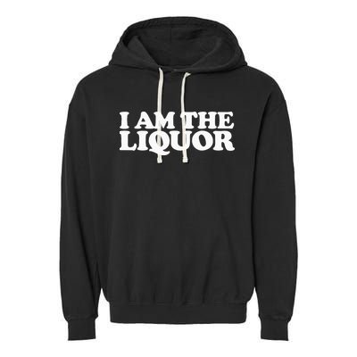 I Am The Liquor Garment-Dyed Fleece Hoodie
