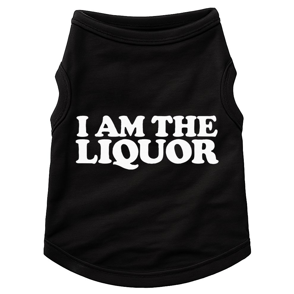 I Am The Liquor Doggie Tank