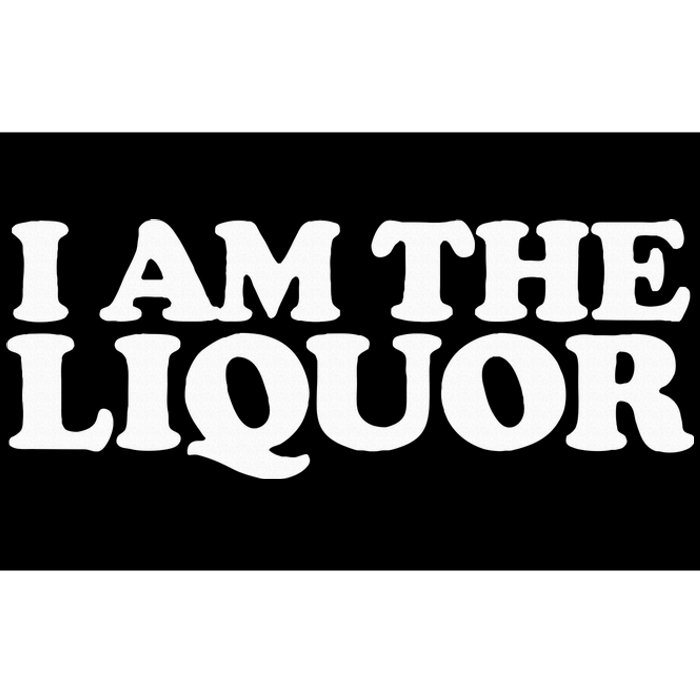 I Am The Liquor Bumper Sticker