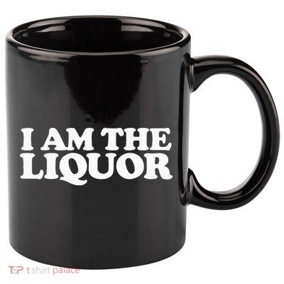 I Am The Liquor 11oz C Handle Ceramic Mug