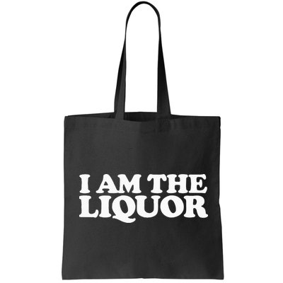 I Am The Liquor Bag