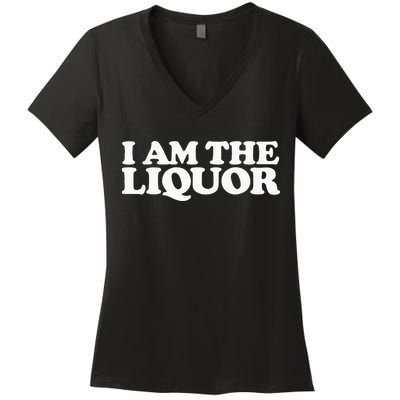 I Am The Liquor Women's V-Neck T-Shirt