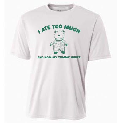 I Ate Too Much And My Tummy Hurts Cooling Performance Crew T-Shirt