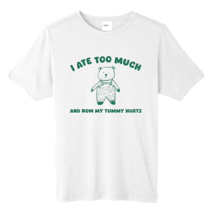 I Ate Too Much And My Tummy Hurts Tall Fusion ChromaSoft Performance T-Shirt