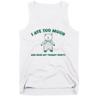 I Ate Too Much And My Tummy Hurts Tank Top