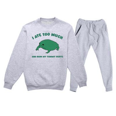 I Ate Too Much And My Tummy Hurts Premium Crewneck Sweatsuit Set