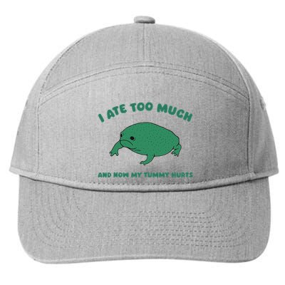 I Ate Too Much And My Tummy Hurts 7-Panel Snapback Hat