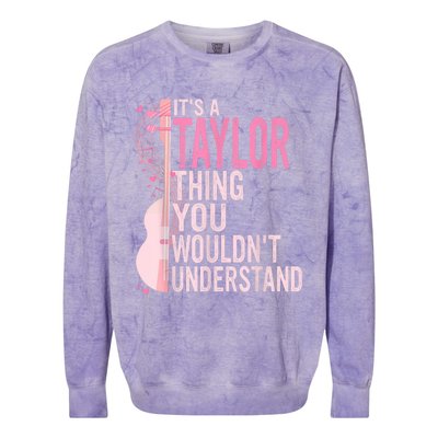 ItS A Taylor Thing You WouldnT Understand Colorblast Crewneck Sweatshirt