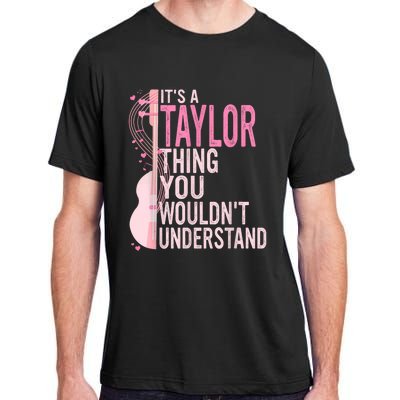 ItS A Taylor Thing You WouldnT Understand Adult ChromaSoft Performance T-Shirt