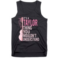 ItS A Taylor Thing You WouldnT Understand Tank Top