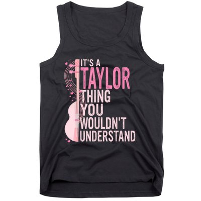 ItS A Taylor Thing You WouldnT Understand Tank Top