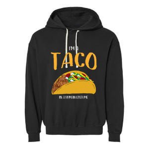 Im A Taco In A Human Costume Halloween Cosplay Easy Outfit Garment-Dyed Fleece Hoodie