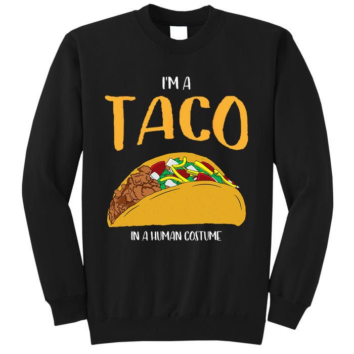 Im A Taco In A Human Costume Halloween Cosplay Easy Outfit Sweatshirt