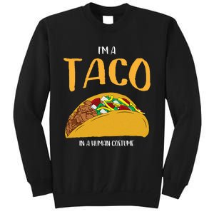 Im A Taco In A Human Costume Halloween Cosplay Easy Outfit Tall Sweatshirt