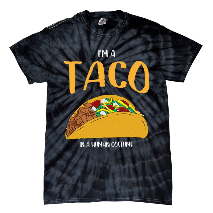 Im A Taco In A Human Costume Halloween Cosplay Easy Outfit Tie-Dye T-Shirt