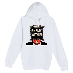 I Am The Enemy Within Pun Harris And Trump Premium Pullover Hoodie