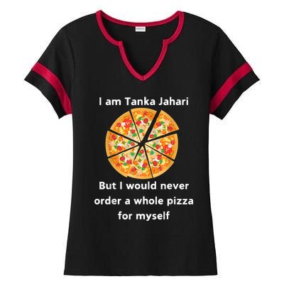 I Am Tanka Jahari Funny Pizza Lover Ladies Halftime Notch Neck Tee