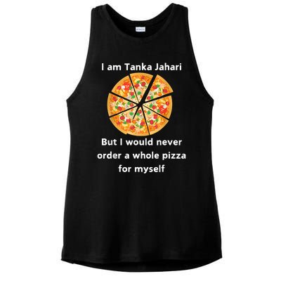 I Am Tanka Jahari Funny Pizza Lover Ladies PosiCharge Tri-Blend Wicking Tank