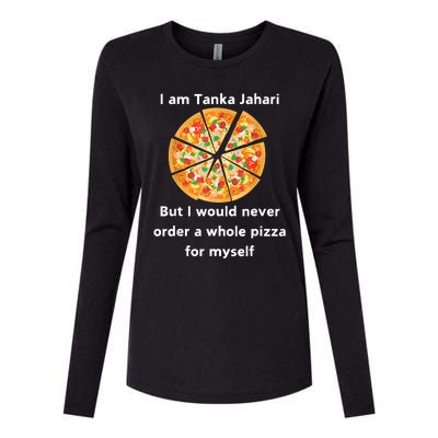 I Am Tanka Jahari Funny Pizza Lover Womens Cotton Relaxed Long Sleeve T-Shirt