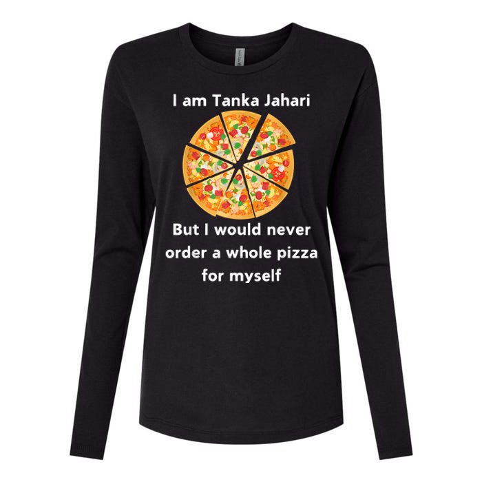 I Am Tanka Jahari Funny Pizza Lover Womens Cotton Relaxed Long Sleeve T-Shirt