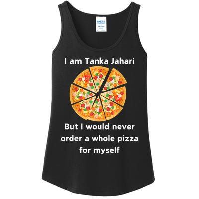 I Am Tanka Jahari Funny Pizza Lover Ladies Essential Tank