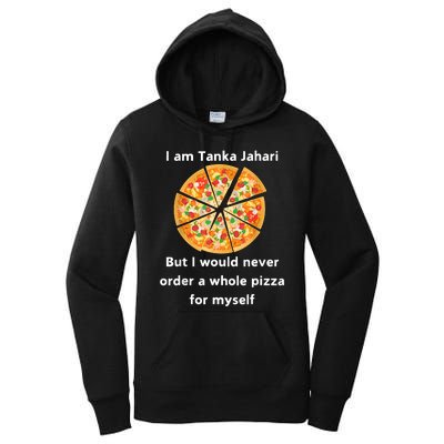 I Am Tanka Jahari Funny Pizza Lover Women's Pullover Hoodie