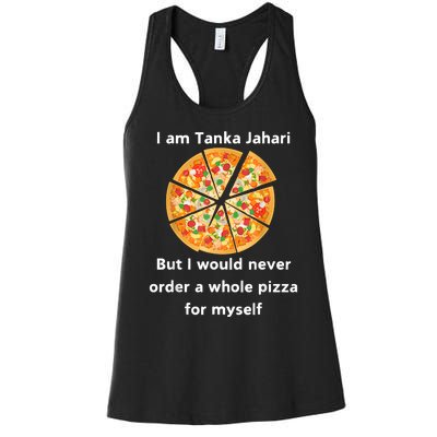 I Am Tanka Jahari Funny Pizza Lover Women's Racerback Tank