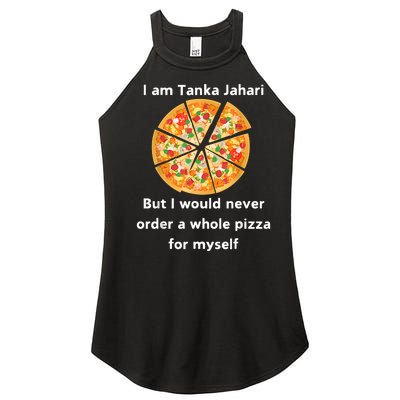 I Am Tanka Jahari Funny Pizza Lover Women's Perfect Tri Rocker Tank