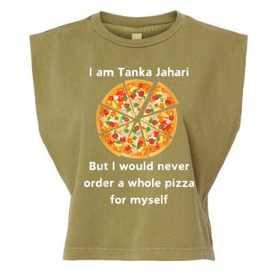 I Am Tanka Jahari Funny Pizza Lover Garment-Dyed Women's Muscle Tee