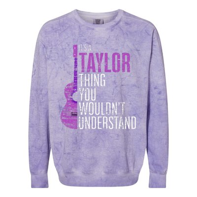 ItS A Taylor Thing You WouldnT Understand Funny Taylor Colorblast Crewneck Sweatshirt