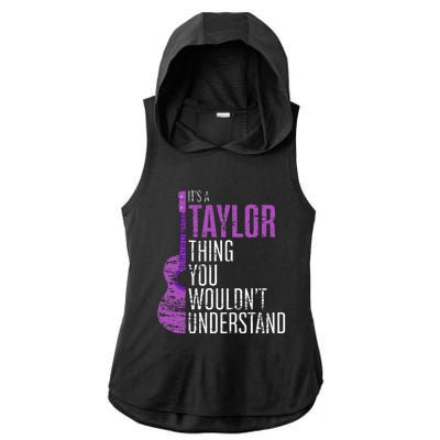 ItS A Taylor Thing You WouldnT Understand Funny Taylor Ladies PosiCharge Tri-Blend Wicking Draft Hoodie Tank