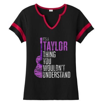 ItS A Taylor Thing You WouldnT Understand Funny Taylor Ladies Halftime Notch Neck Tee