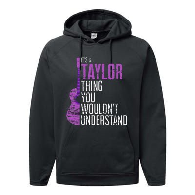 ItS A Taylor Thing You WouldnT Understand Funny Taylor Performance Fleece Hoodie