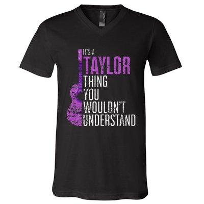 ItS A Taylor Thing You WouldnT Understand Funny Taylor V-Neck T-Shirt