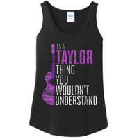 ItS A Taylor Thing You WouldnT Understand Funny Taylor Ladies Essential Tank