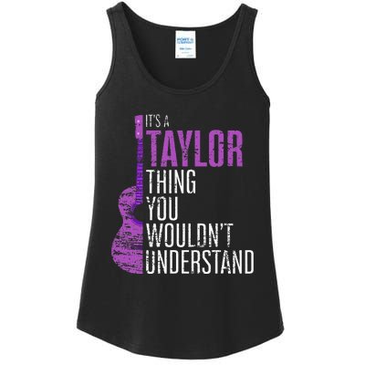 ItS A Taylor Thing You WouldnT Understand Funny Taylor Ladies Essential Tank