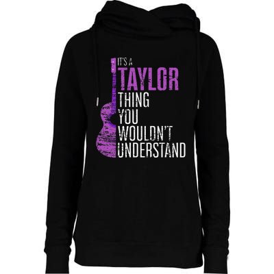 ItS A Taylor Thing You WouldnT Understand Funny Taylor Womens Funnel Neck Pullover Hood