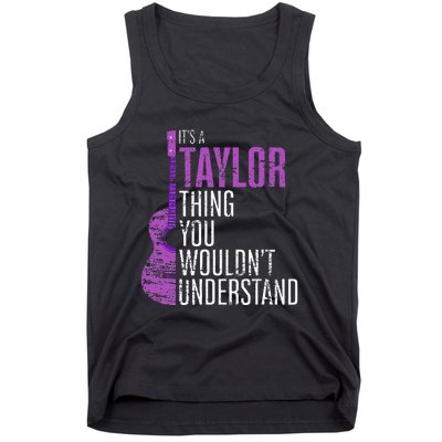 ItS A Taylor Thing You WouldnT Understand Funny Taylor Tank Top