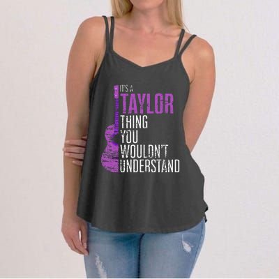 ItS A Taylor Thing You WouldnT Understand Funny Taylor Women's Strappy Tank