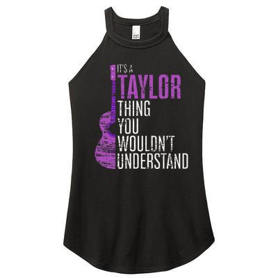 ItS A Taylor Thing You WouldnT Understand Funny Taylor Women's Perfect Tri Rocker Tank